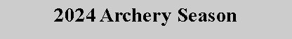 Text Box: 2022 Bow Season