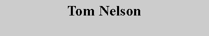 Text Box: Tom Nelson